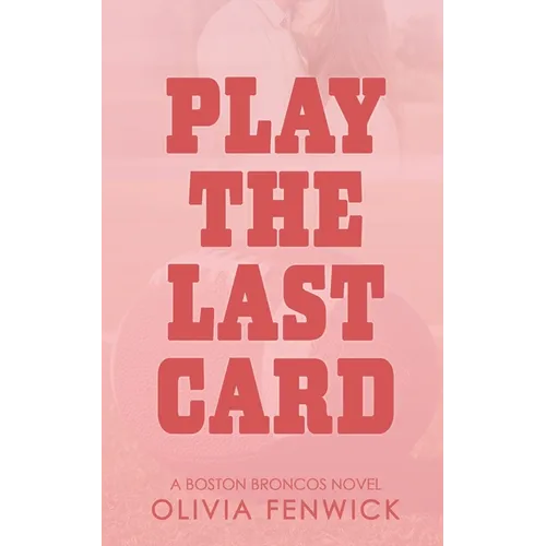 Play The Last Card: A NFL Sports Romance - Paperback