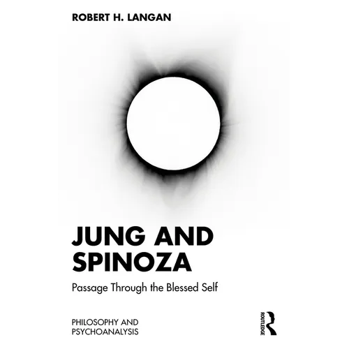 Jung and Spinoza: Passage Through The Blessed Self - Paperback