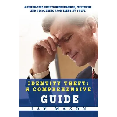 Identity Theft: A Comprehensive Guide - Paperback