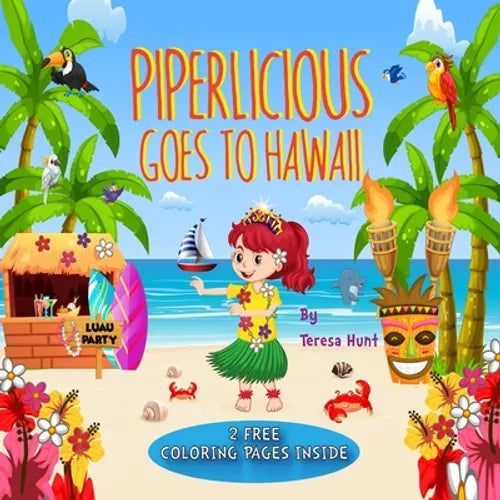 Piperlicious Goes To Hawaii: An Adventurous Travel Guide For Kids - Paperback