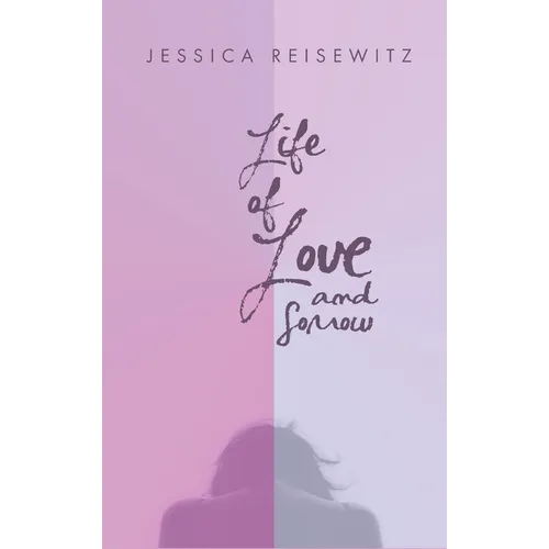 Life of Love and Sorrow - Hardcover