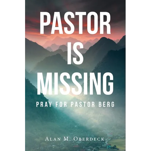 Pastor is Missing: Pray for Pastor Berg - Paperback