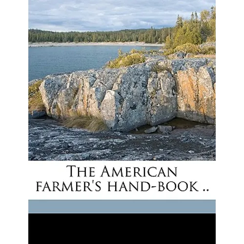 The American farmer's hand-book .. - Paperback