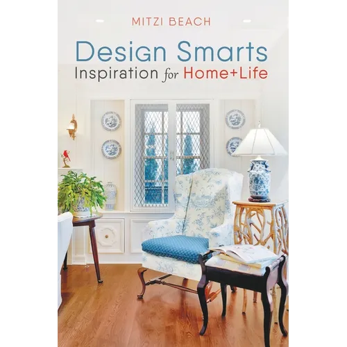 Design Smarts: Inspiration for Home+Life - Paperback