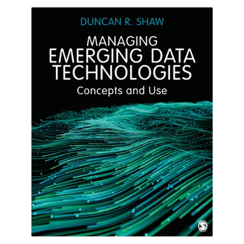 Managing Emerging Data Technologies: Concepts and Use - Paperback