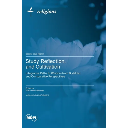 Study, Reflection, and Cultivation: Integrative Paths to Wisdom from Buddhist and Comparative Perspectives - Hardcover