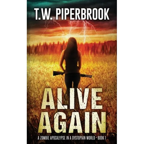 Alive Again: A Zombie Apocalypse in a Dystopian World - Paperback
