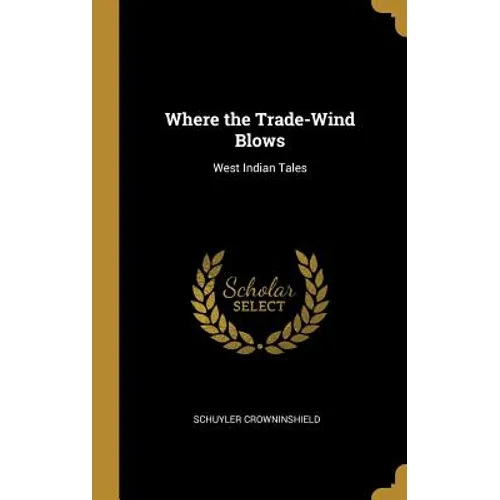 Where the Trade-Wind Blows: West Indian Tales - Hardcover