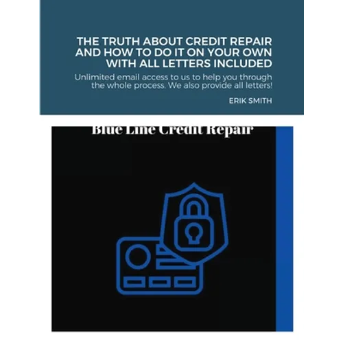 The truth about credit repair and how to do it on your own with all letters included: We discuss how to repair your credit, the truth about credit rep - Paperback