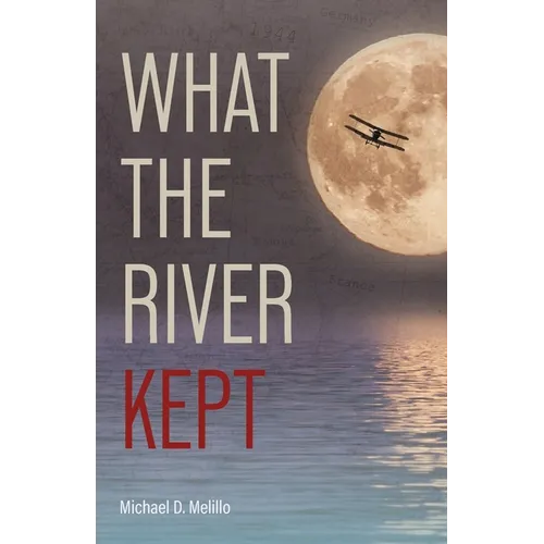 What the River Kept: A Story of War, Survival, and the Silence That Followed - Paperback