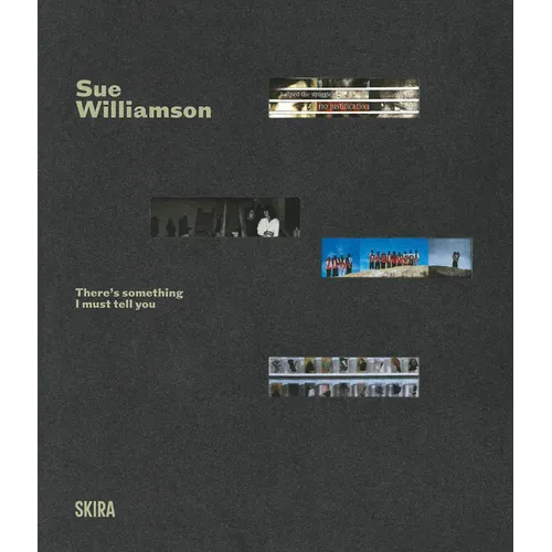 Sue Williamson: There's Something I Must Tell You: A Retrospective Exhibition - Paperback
