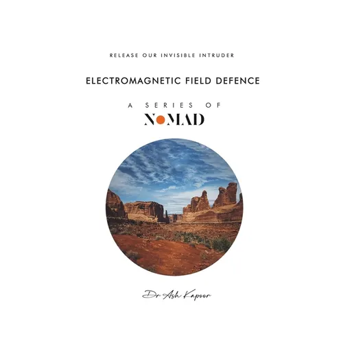 Electromagnetic Field Defence: Release Our Invisible Intruder - Hardcover