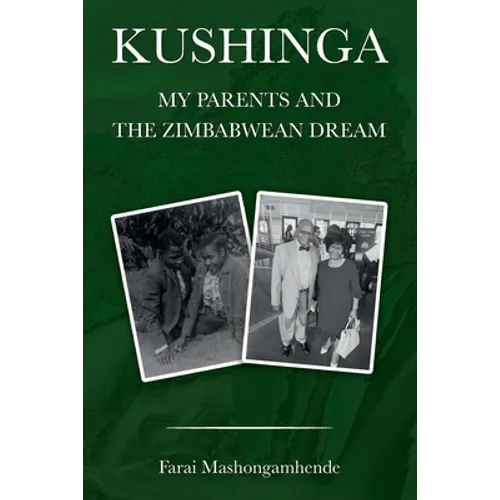 Kushinga: My Parents and The Zimbabwean Dream - Paperback