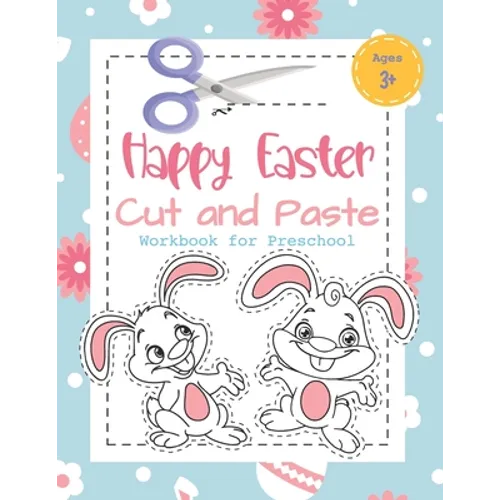 Happy Easter Cut and Paste Workbook for Preschool: Coloring and Cutting Kids Activity Book Easter Basket Stuffer for Kids - Paperback