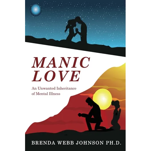 Manic Love: An Unwanted Inheritance - Paperback