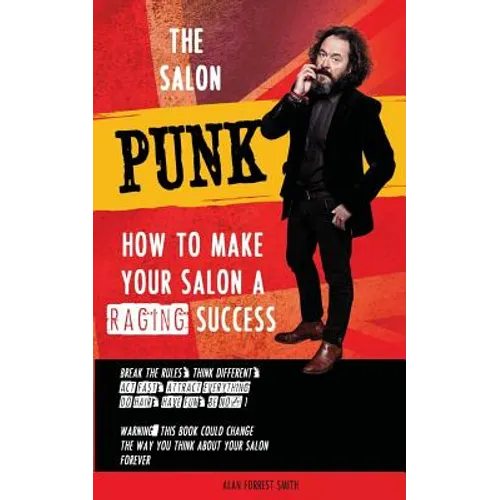 The Salon Punk: How To Make Your Salon a Raging Success - Paperback