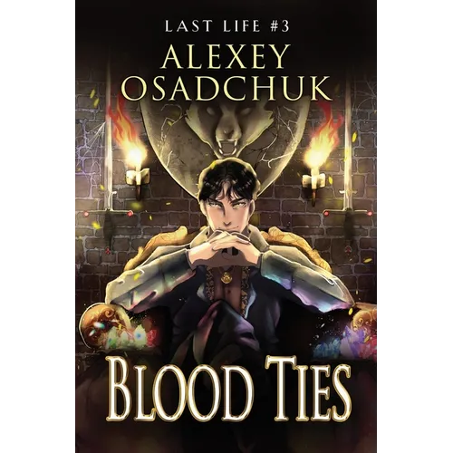 Blood Ties (Last Life Book #3): A Progression Fantasy Series - Paperback
