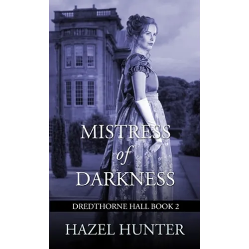 Mistress of Darkness (Dredthorne Hall Book 2): A Gothic Romance - Paperback