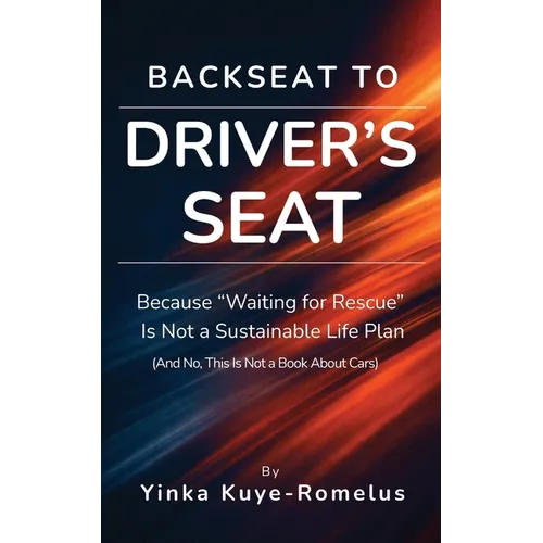 Backseat to Driver's Seat: Because 