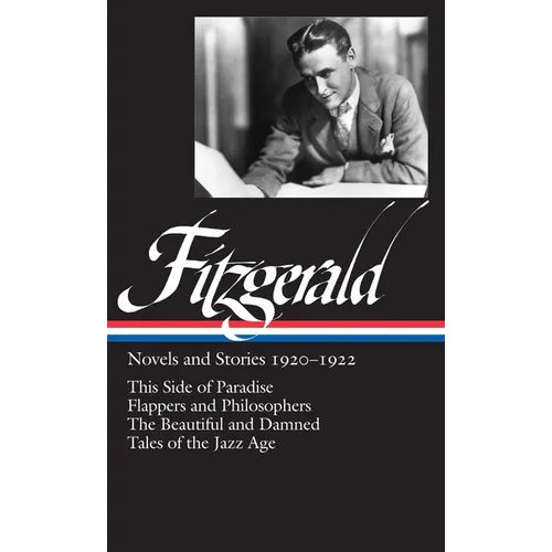 F. Scott Fitzgerald: Novels and Stories 1920-1922 (Loa #117): This Side of Paradise / Flappers and Philosophers / The Beautiful and Damned / Tales of - Hardcover