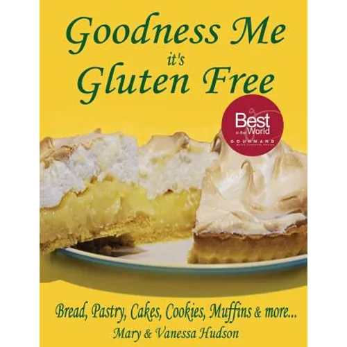 Goodness Me it's Gluten Free: Bread, Pastry, Cakes, Cookies, Muffins and more... - Paperback