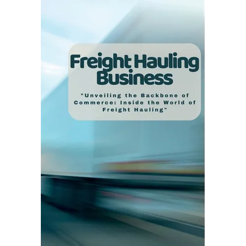 Freight Hauling Business: 