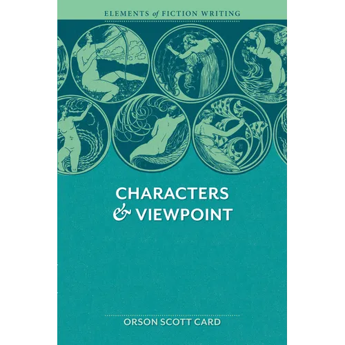 Elements of Fiction Writing - Characters & Viewpoint: Proven Advice and Timeless Techniques for Creating Compelling Characters by an Award-Winning Aut - Paperback