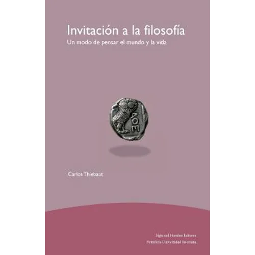 Invitación a la filosofía: Un modo de pensar el mundo y la vida - Paperback