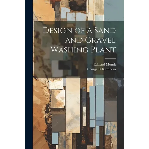 Design of a Sand and Gravel Washing Plant - Paperback