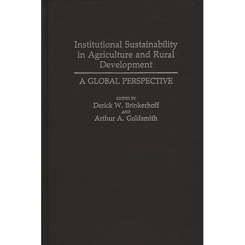 Institutional Sustainability in Agriculture and Rural Development: A Global Perspective - Hardcover