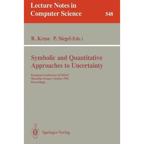 Symbolic and Quantitative Approaches to Uncertainty: European Conference Ecsqau, Marseille, France, October 15-17, 1991. Proceedings - Paperback