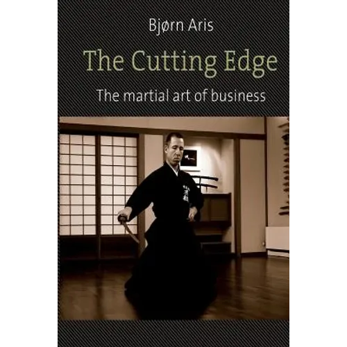 The Cutting Edge. The Martial Art of Business - Paperback