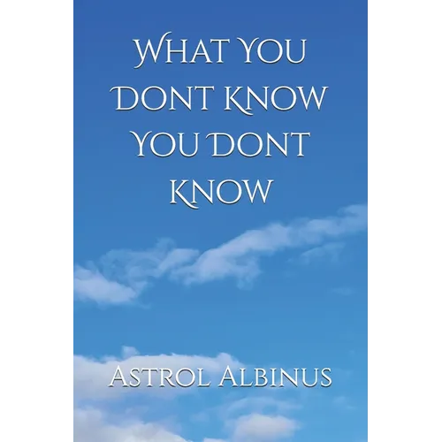 What You Dont Know You Dont Know - Paperback