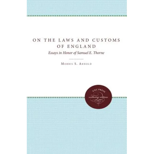 On the Laws and Customs of England: Essays in Honor of Samuel E. Thorne - Paperback