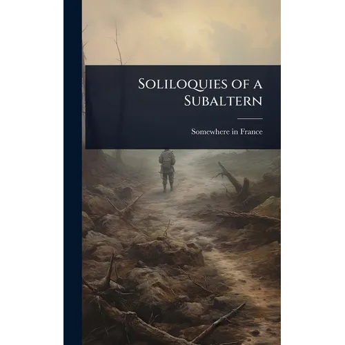 Soliloquies of a Subaltern - Hardcover