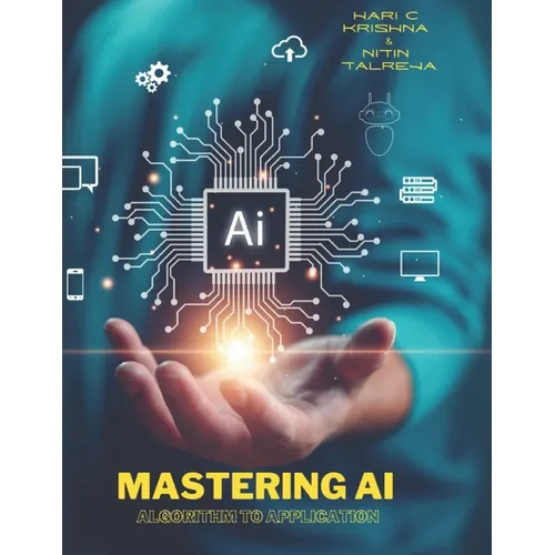 Mastering AI: From Algorithms to Applications: AI Models Built Using KNIME Data Analytics - Paperback