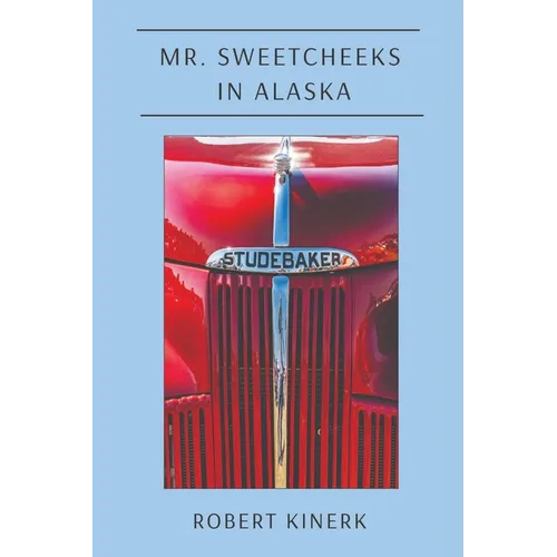 Mr. Sweetcheeks in Alaska - Paperback
