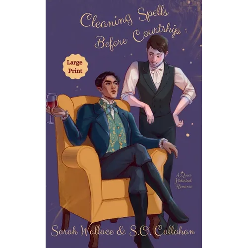 Cleaning Spells Before Courtship: A Historical MM Romance - Large Print - Hardcover