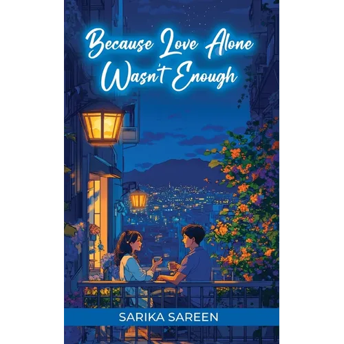 Because Love Alone Wasn't Enough - Paperback