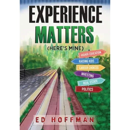 Experience Matters: (Here's Mine) - Hardcover