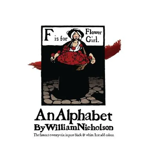 An Alphabet by William Nicholson: The Famous Twenty-Six in Pure Black and White - Paperback