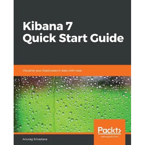 Kibana 7 Quick Start Guide - Paperback