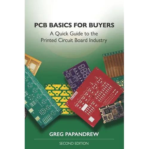 PCB Basics for Buyers: A Quick Guide to the Printed Circuit Board Industry - Paperback