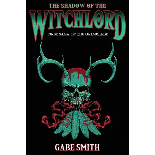 The Shadow of the Witchlord: First Saga of the Grimblade - Paperback