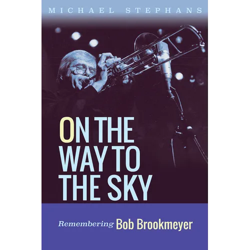 On the Way to the Sky: Remembering Bob Brookmeyer Volume 20 - Hardcover