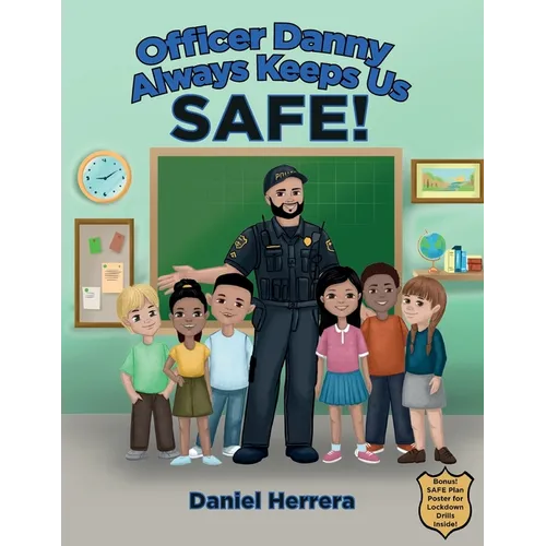 Officer Danny Always Keeps Us SAFE! - Paperback