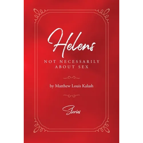 Helens: Not Necessarily About Sex - Paperback