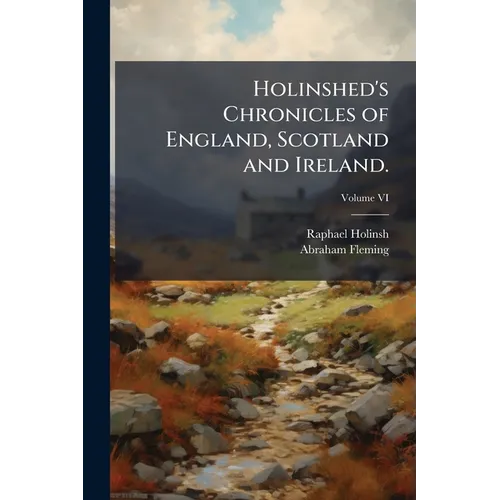 Holinshed's Chronicles of England, Scotland and Ireland. - Paperback