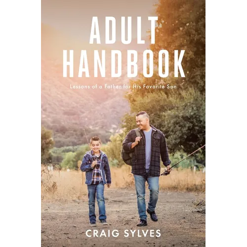 Adult Handbook: Lessons of a Father for His Favorite Son - Paperback