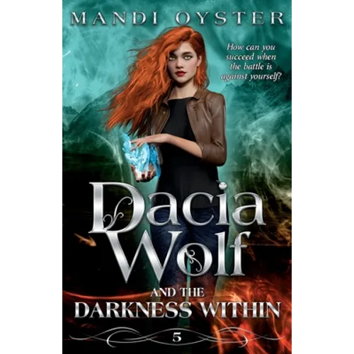 Dacia Wolf & the Darkness Within: A dark and magical paranormal fantasy novel - Paperback